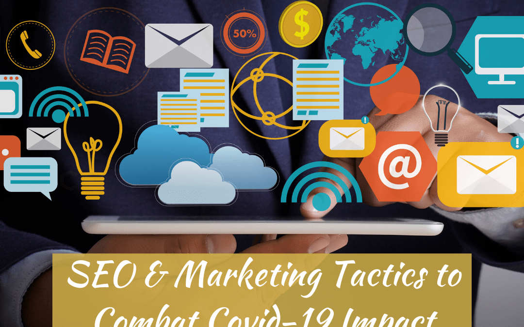 SEO & Marketing Tactics to Combat the Covid-19 Impact