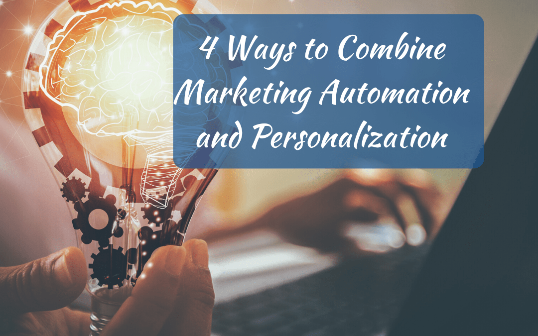 4 Ways to Combine Marketing Automation and Personalization