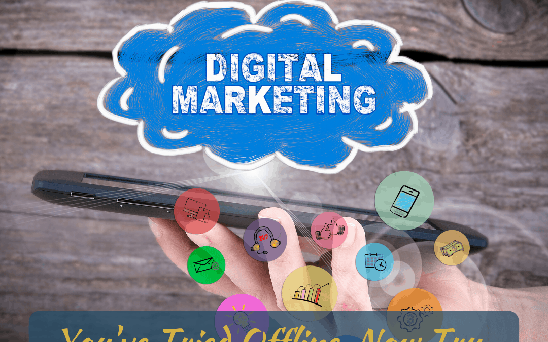You’ve Tried Offline, Now Try Online Marketing Methods