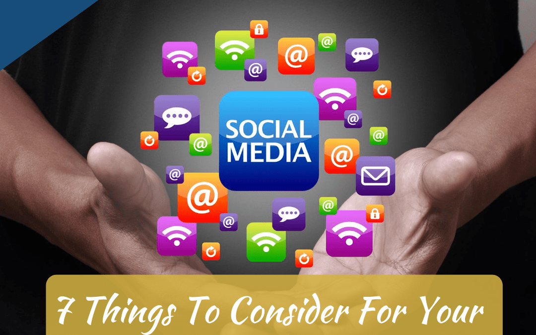 7 Things To Consider For Your Business’s Social Media Page