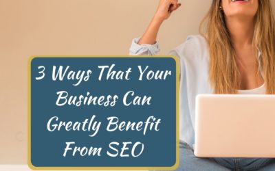 3 Ways You Can Greatly Benefit From an SEO Strategy