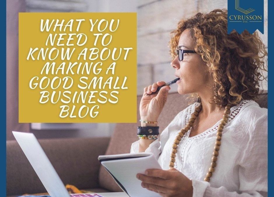What You Need To Know About Making a Good Small Business Blog