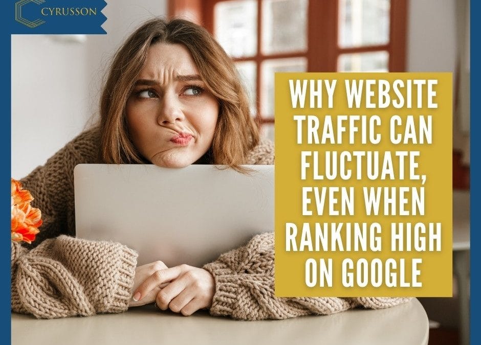 Why Website Traffic Can Fluctuate, Even When Ranking High On Google
