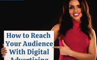 How to Reach Your Audience With Digital Advertising