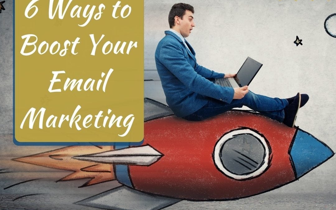 6 Ways to Boost Your Email Marketing