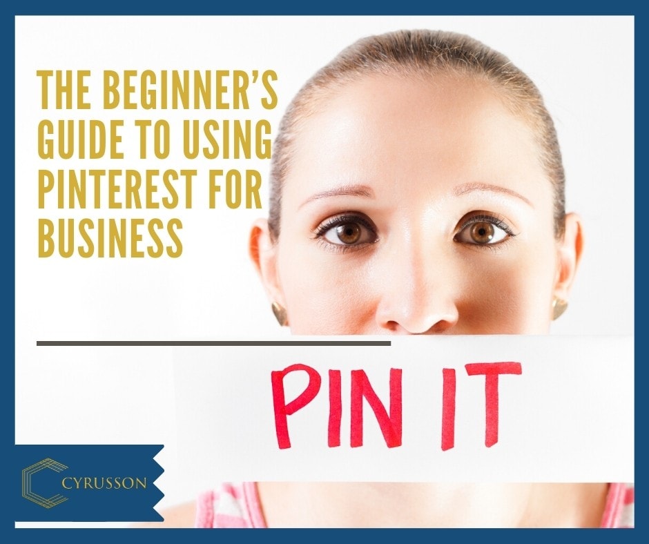 Guide To Using Pinterest For Business | Cyrusson