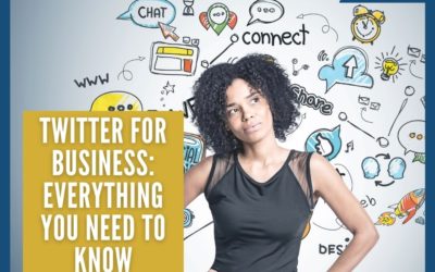 Twitter for Business: Everything You Need to Know