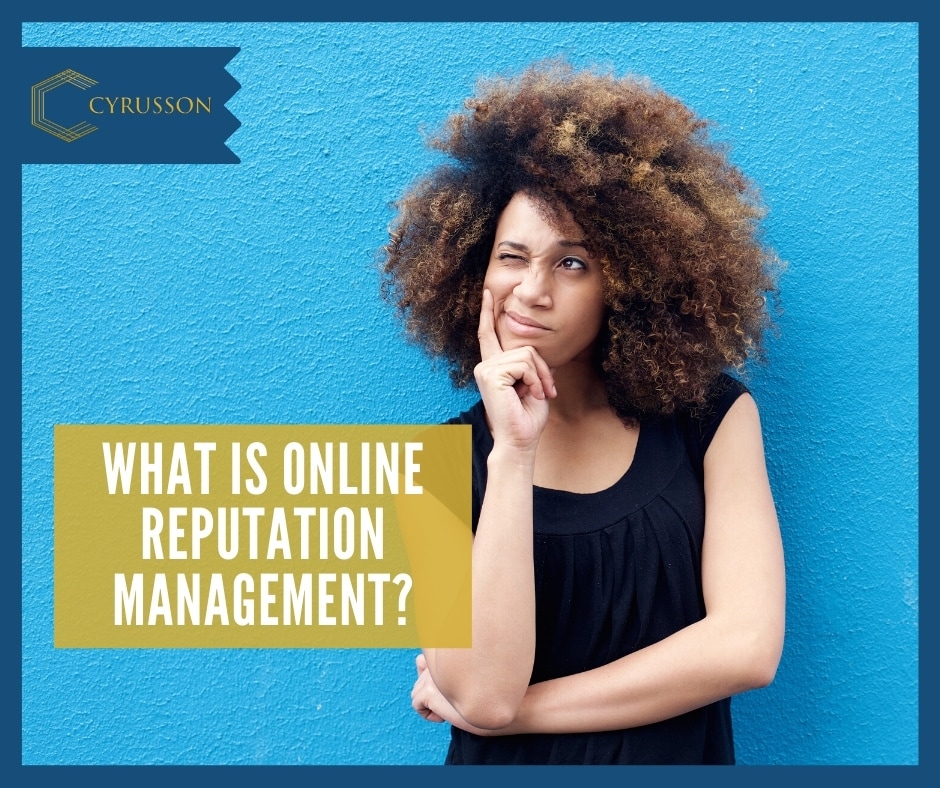 What Is Online Reputation Management | Cyrusson