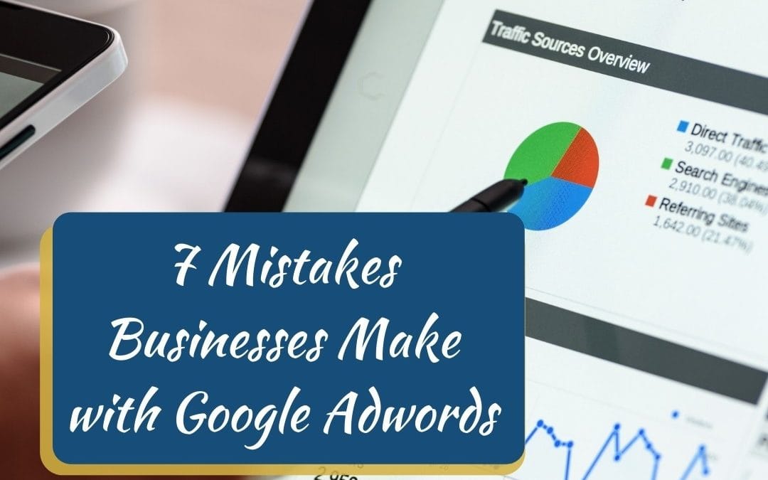 7 Mistakes Businesses Make with Google Ads