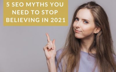 5 SEO Myths You Need To Stop Believing In 2021