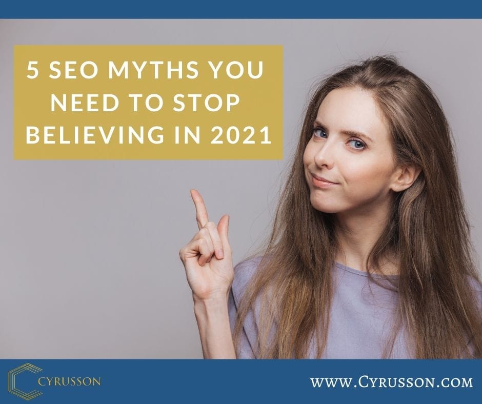 5 SEO Myths in 2021 | Cyrusson