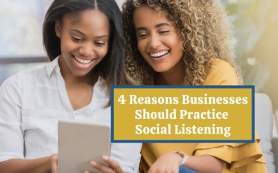 4 Reasons Businesses Should Practice Social Listening