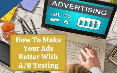 How To Make Your Ads Better With A/B Testing