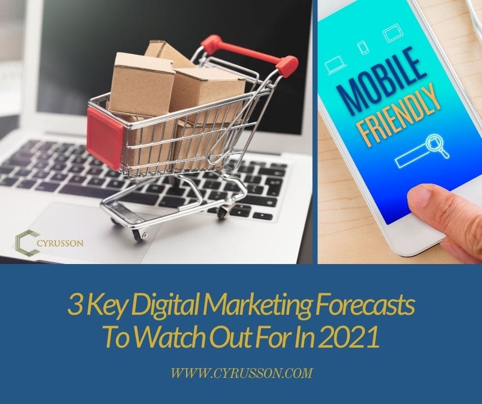 3 Key Digital Marketing Forecasts To Watch Out For In 2021 | Cyrusson