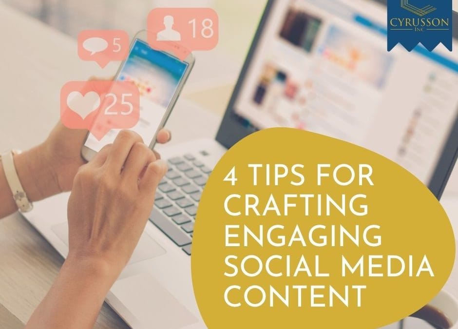 4 Tips For Crafting Engaging Social Media Content