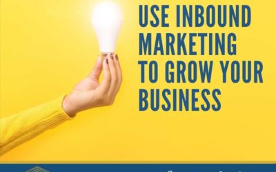 Use Inbound Marketing to Grow Your Business