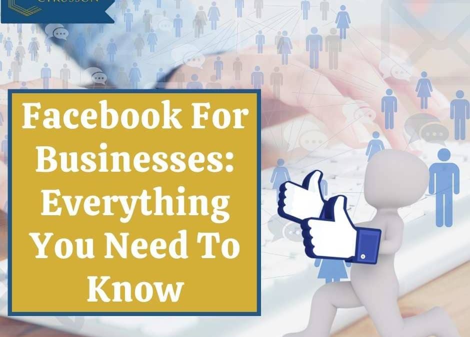 Facebook for Business: Everything you Need to Know