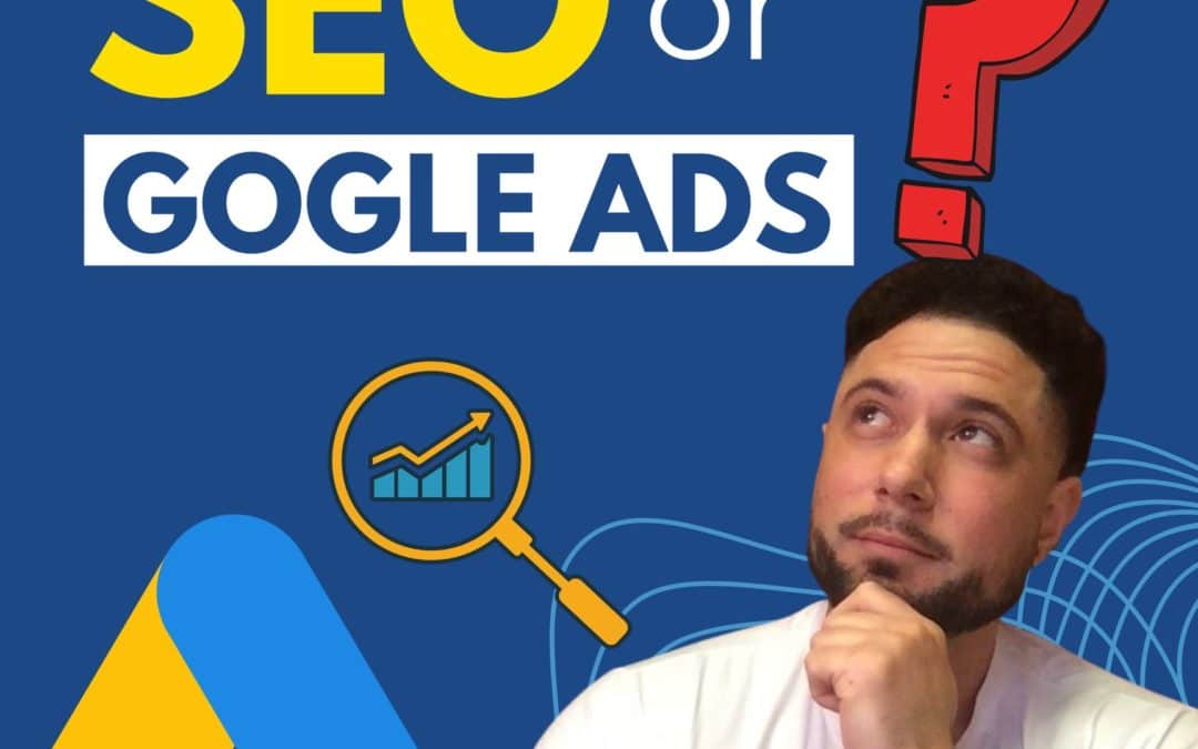 SEO or Google Ads?