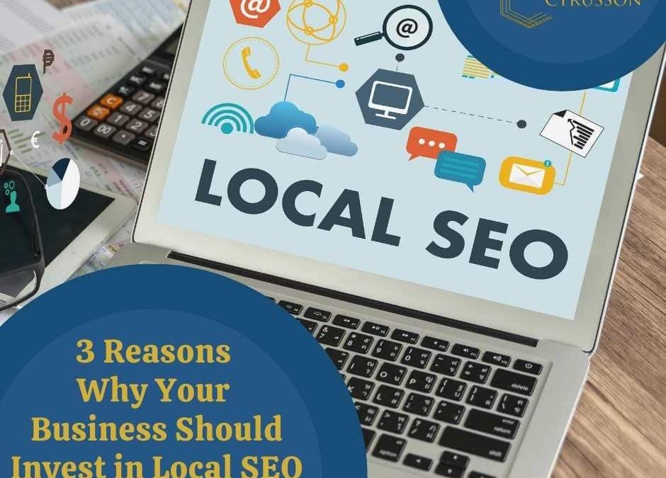 3 Reasons Why Your Business Should Invest in Local SEO