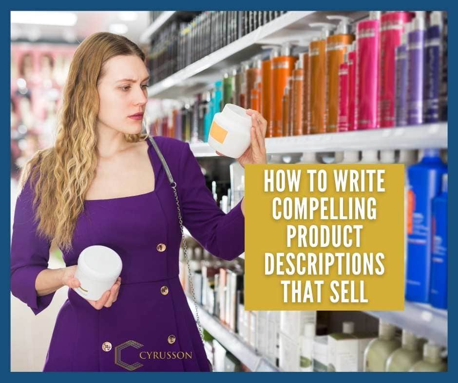 How To Write Compelling Product Descriptions That Sell | Cyrusson
