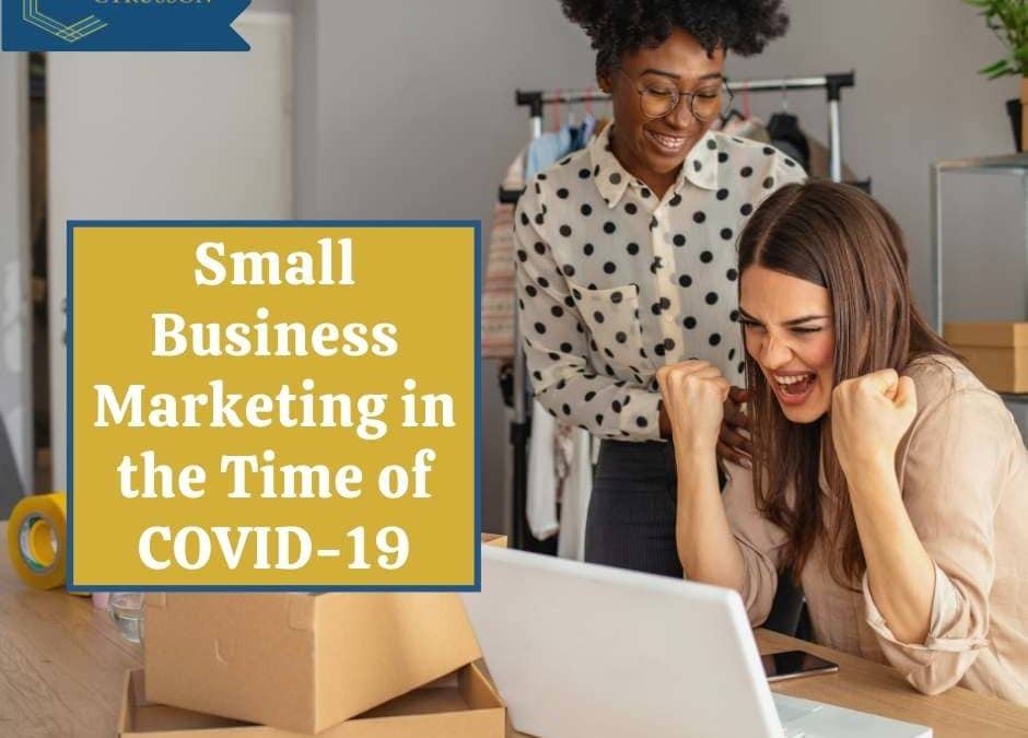 Small Business Marketing in the Time of COVID-19