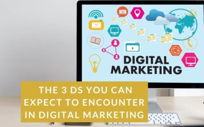 The 3 Ds You Can Expect To Encounter In Digital Marketing