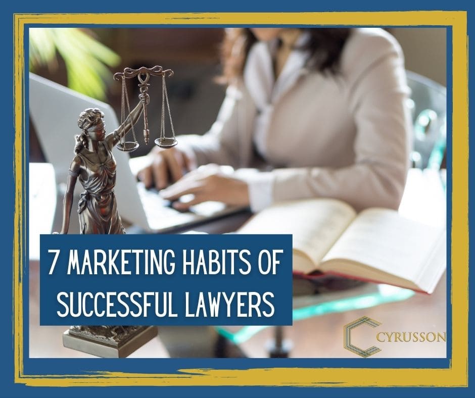 7 Marketing Habits of Successful Lawyers