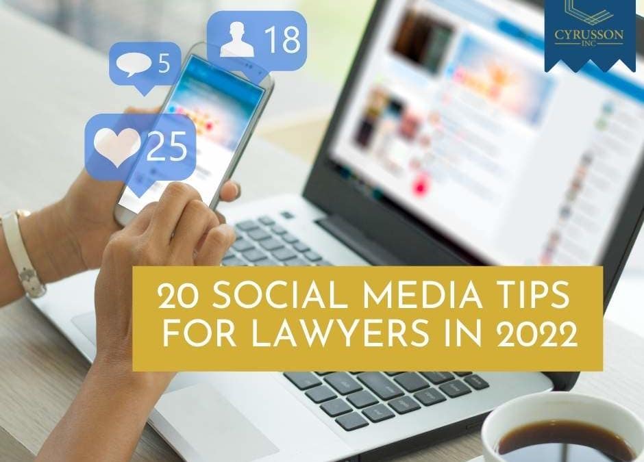 ​​20 Social Media Tips For Lawyers in 2022