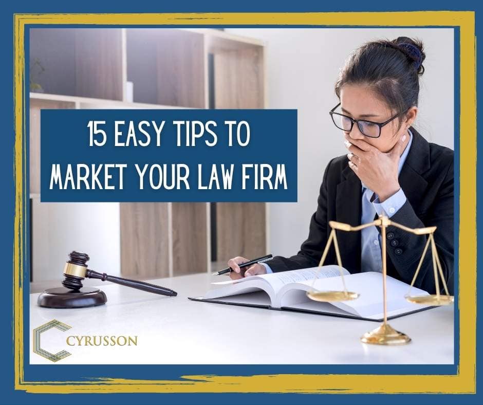 market your law firm,15 easy tips to marketing your law firm, cyrusson, law firm marketing
