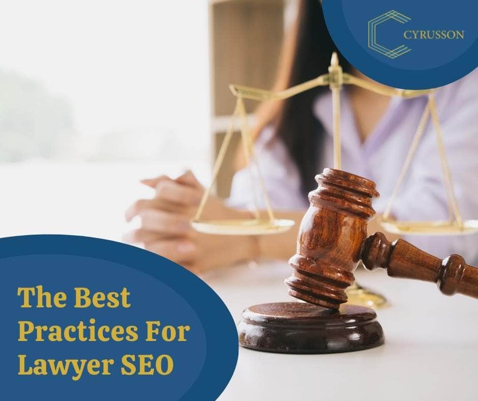 best practices for lawyer seo, law firm seo, attorney website seo, lawyer seo, cyrusson, seo agency