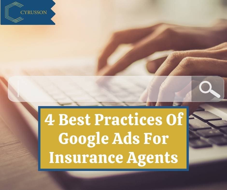 4 Best Practices Of Google Ads For Insurance Agents | Cyrusson