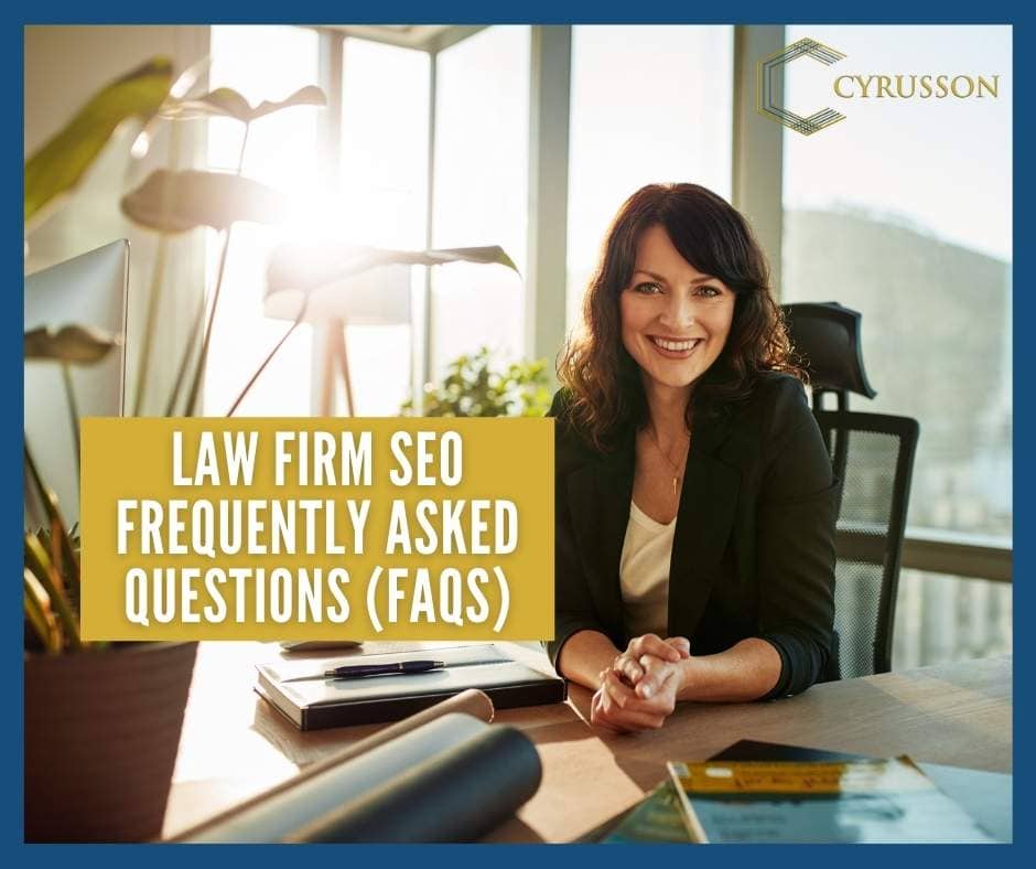 Law Firm SEO Frequently Asked Questions FAQ | Cyrusson