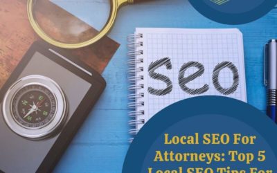 Local SEO For Attorneys: Top 5 Local SEO Tips For Lawyers 