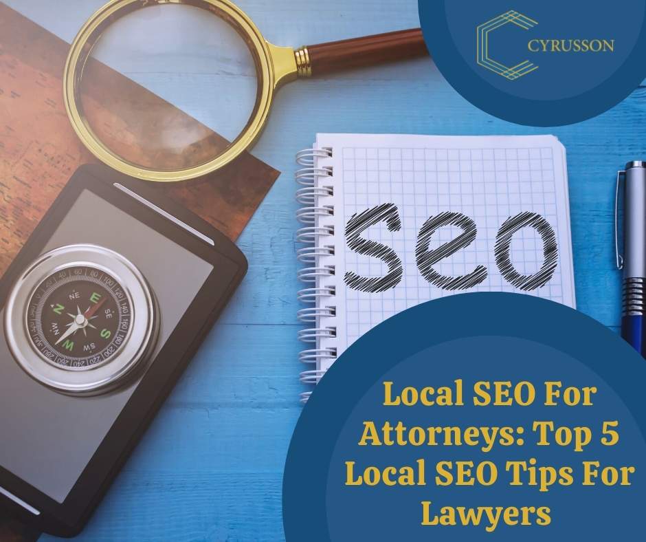 Local SEO For Attorneys- Top 5 Local SEO Tips For Lawyers | Cyrusson