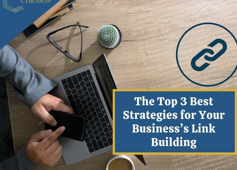 Las 3 mejores estrategias para la construcción de enlaces de su negocio