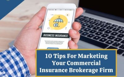 10 Tips For Marketing Your Commercial Insurance Brokerage Firm