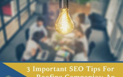 3 Important SEO Tips For Roofing Companies: An Essential Brief Guide
