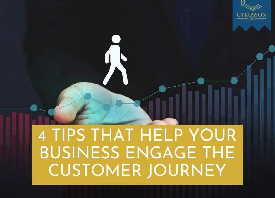 4 Tips That Help Your Business Engage The Customer Journey