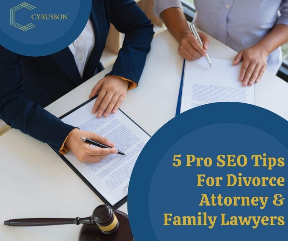 5 Pro SEO Tips For Divorce Attorney & Family Lawyers | Cyrusson