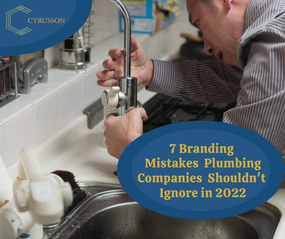 7 Branding Mistakes Plumbing Companies Shouldn't Ignore in 2022 | Cyrusson