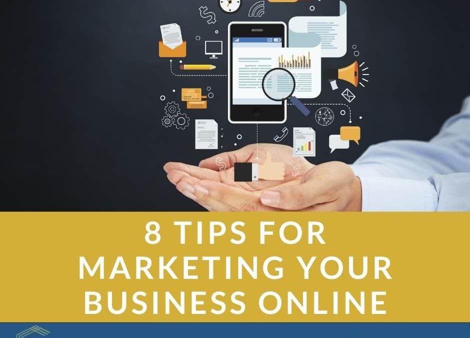 8 Tips For Marketing Your Business Online