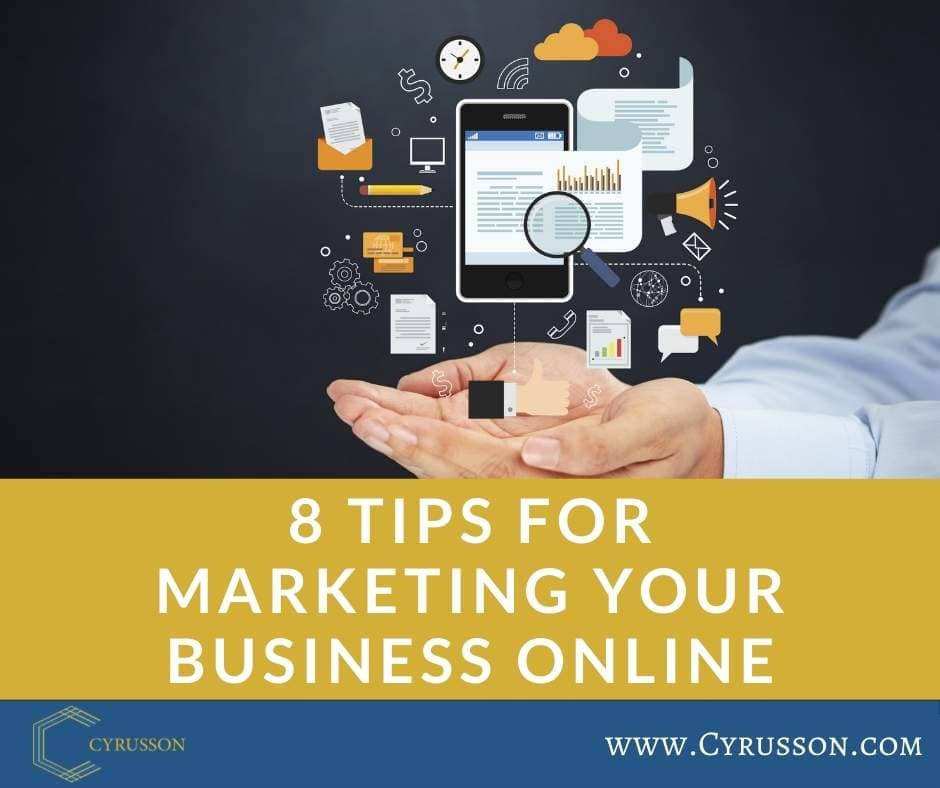 8 Tips For Marketing Your Business Online | Cyrusson | Boutique marketing agency | SF Bay Area