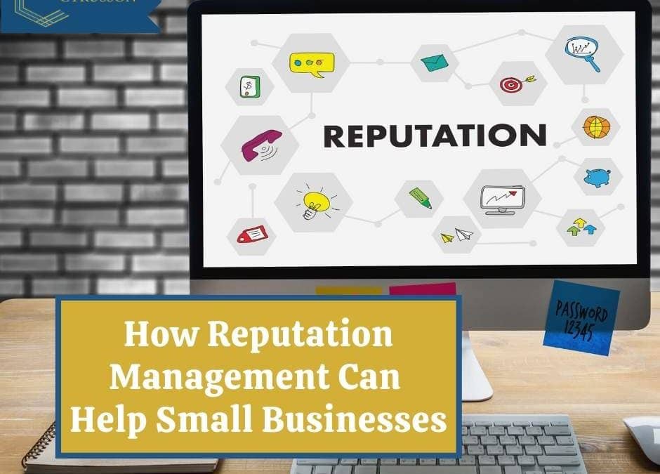 How Reputation Management Can Help Small Businesses
