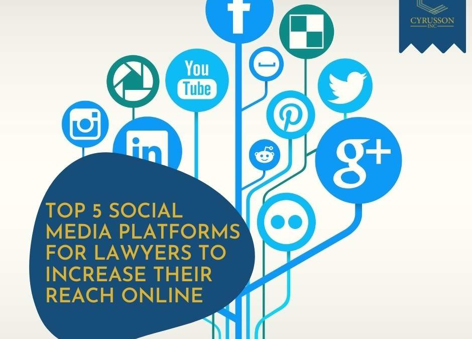 Top 5 Social Media Platforms for Lawyers to Increase Their Reach Online