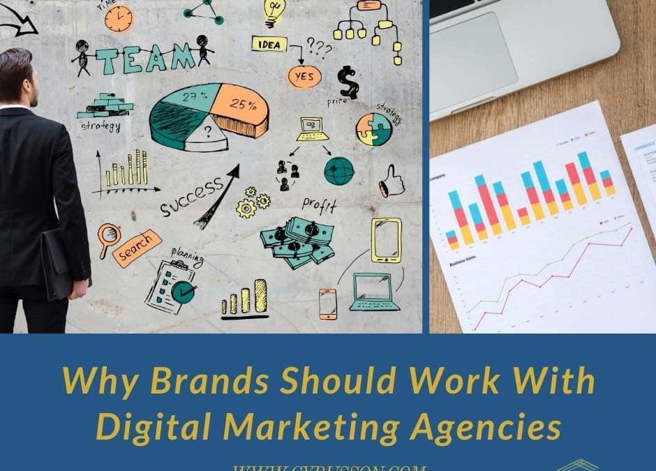 Why Brands Should Work With Digital Marketing Agencies