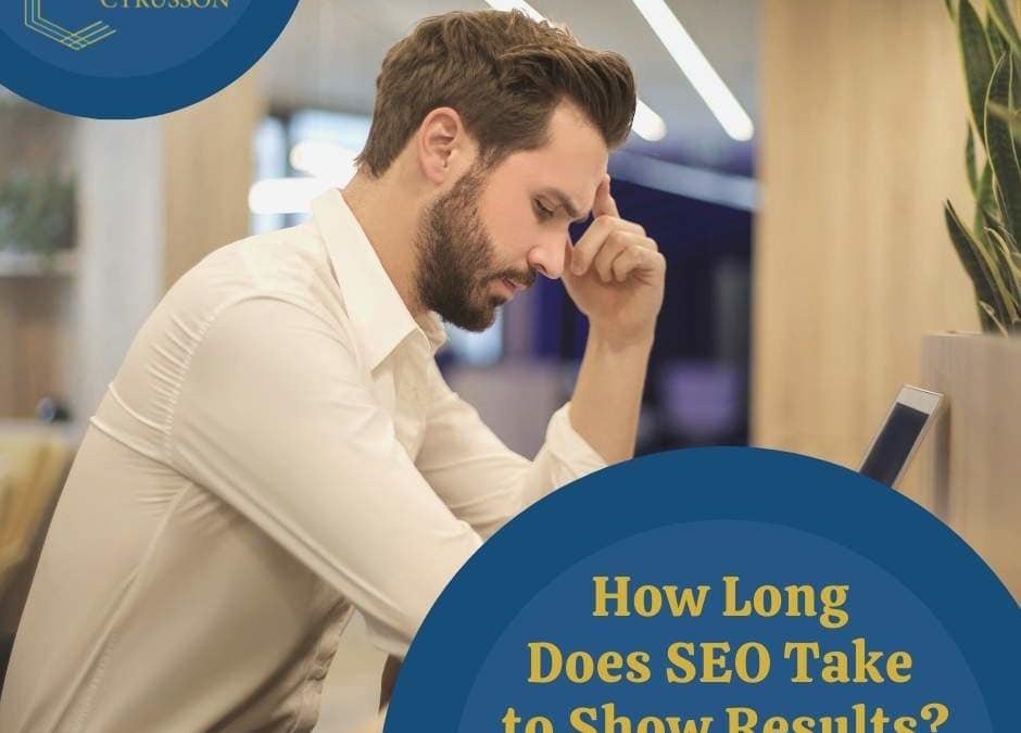 How Long Does SEO Take to Show Results?