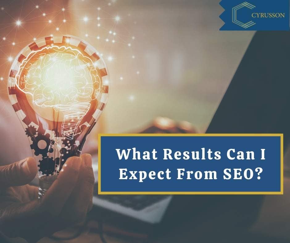 What Results Can I Expect From SEO? | Cyrusson