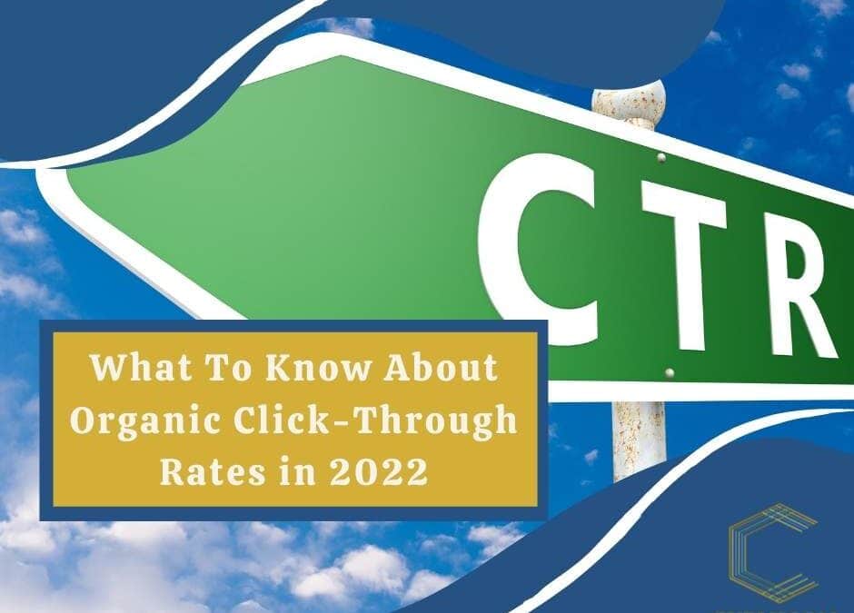 What To Know About Organic Click-Through Rates in 2022