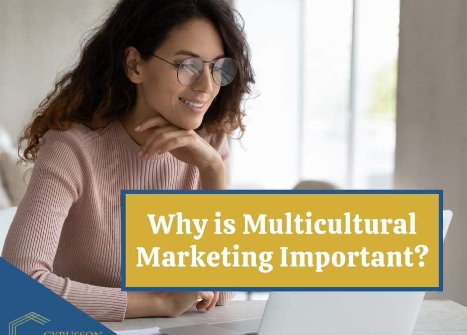 ​​Why is Multicultural Marketing Important?