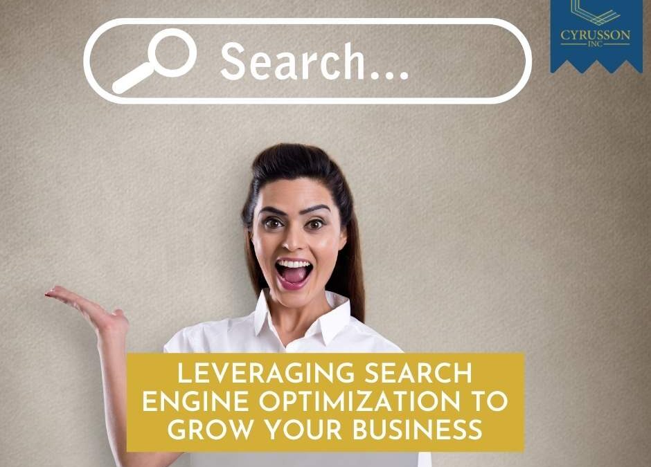 Leveraging Search Engine Optimization To Grow Your Business